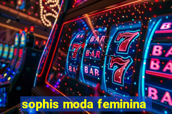 sophis moda feminina